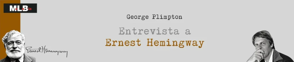 Entrevista a Ernest Hemingway - George Plimpton